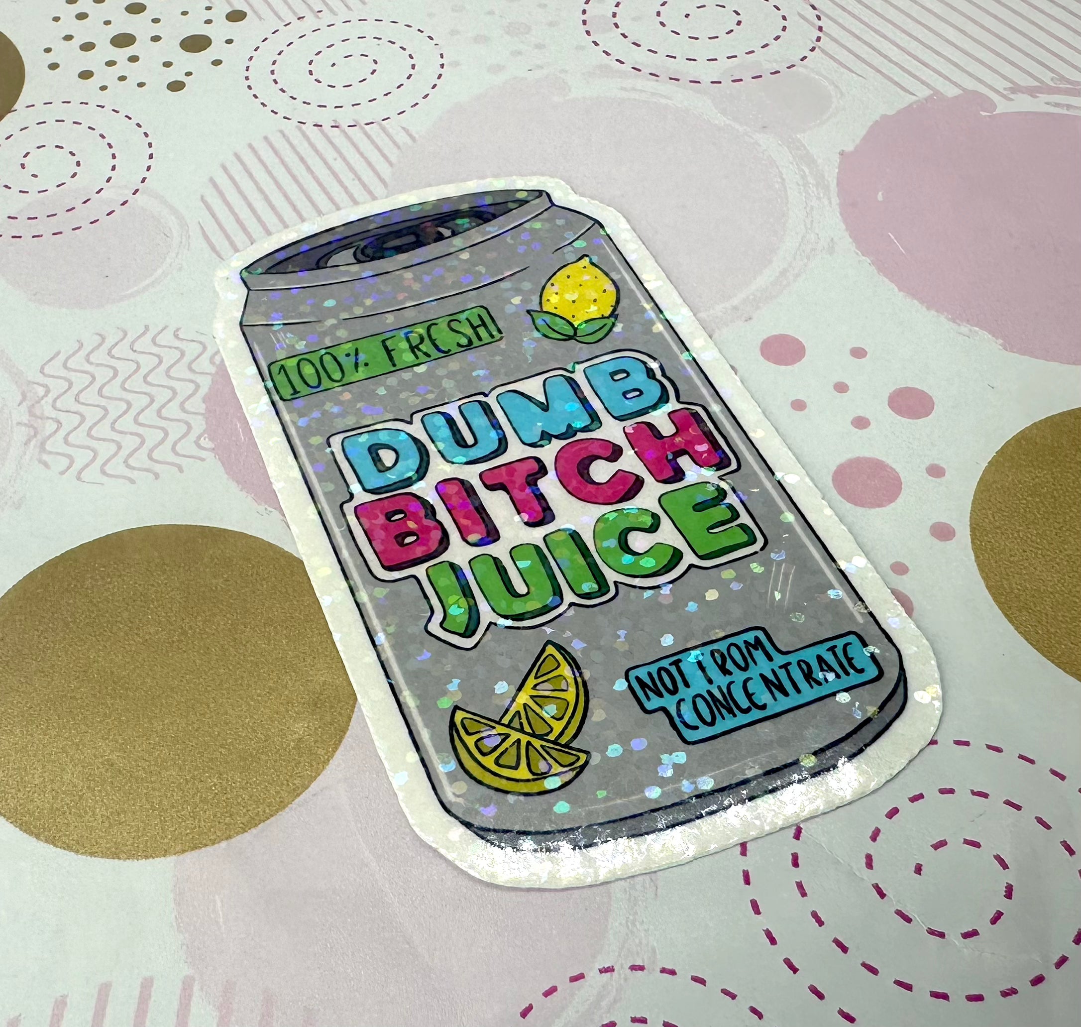 Dumb Bitch Juice Vinyl Sticker