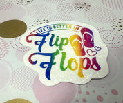 Life is Better in Flip Flops Vinyl Sticker