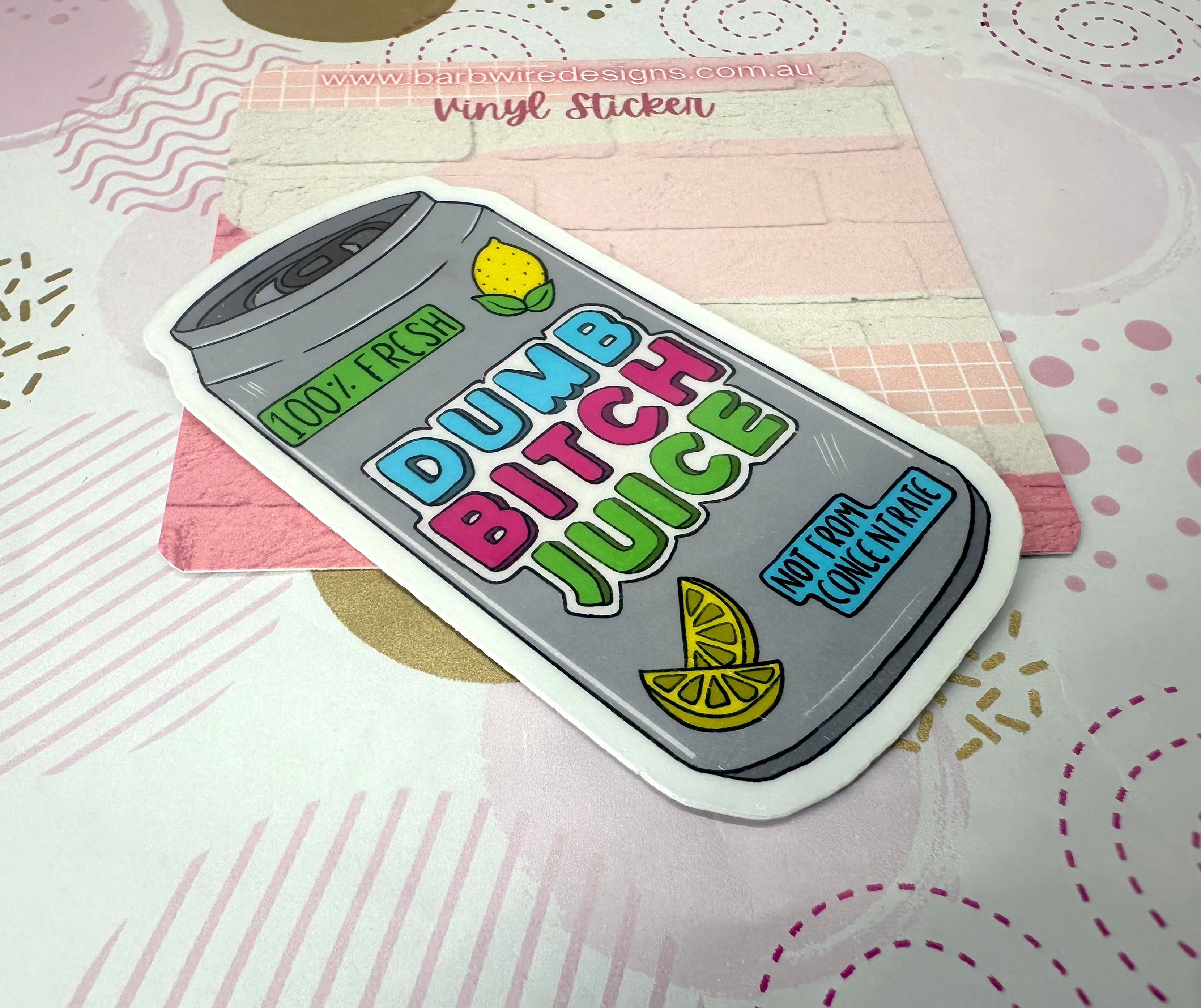 Dumb Bitch Juice Vinyl Sticker