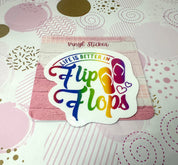 Life is Better in Flip Flops Vinyl Sticker